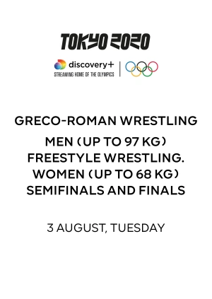 Greco-Roman Wrestling. Men (Up to 97 kg); Freestyle Wrestling. Women (Up to 68 kg). Semifinals and Finals
