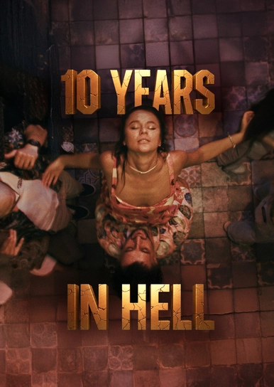 10 Years in Hell