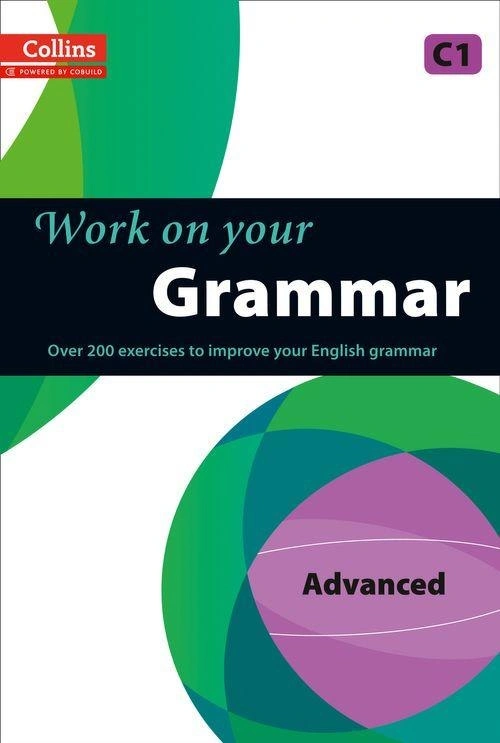 Collins Work on Your Grammar. C1 Advanced