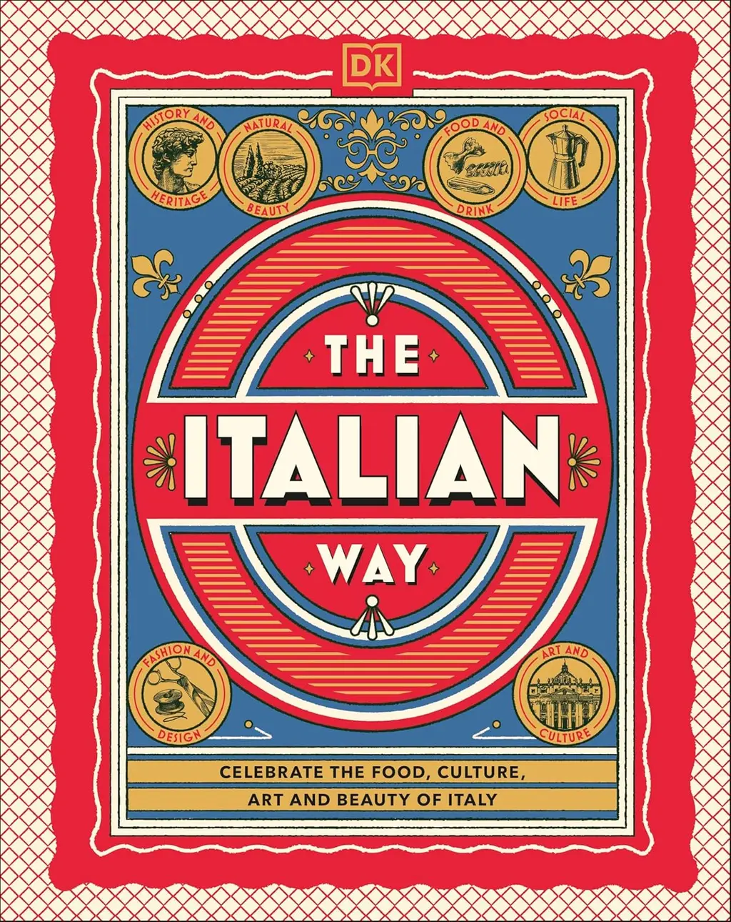 Обкладинка "The Italian Way: Celebrate the Food, Culture, Art and Beauty of Italy"
