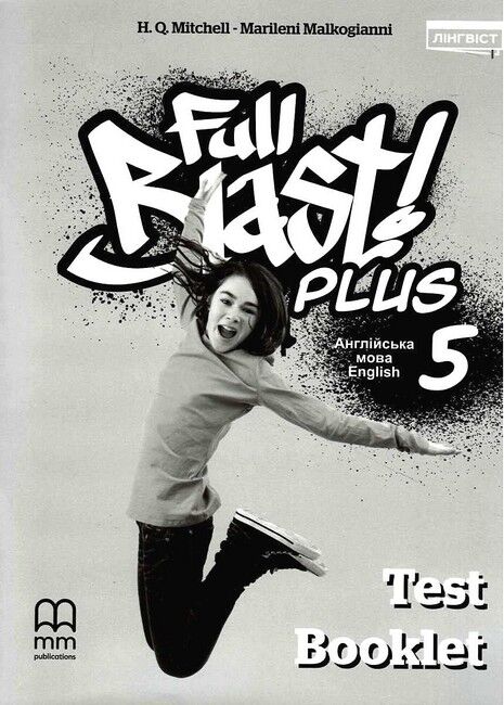 Full Blast Plus 5. Test Booklet. Малкоґіанні Марілені,...