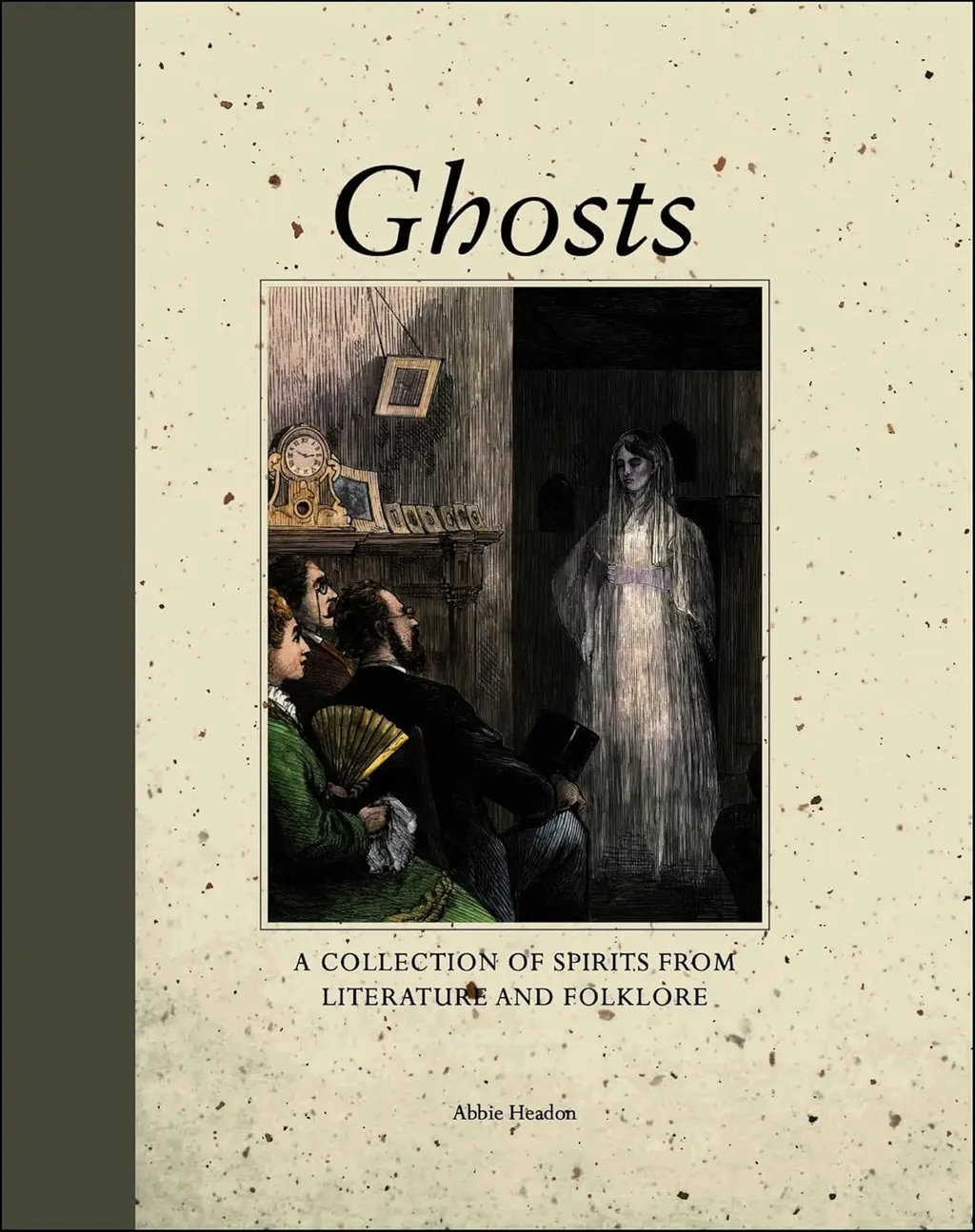 Обкладника "Ghosts: A Collection of Spirits from Literature and Folklore" Обкладинка "Ghosts: A Collection of Spirits from Literature and Folklore"