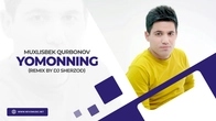 Muxlisbek Qurbonov - Yomonning (remix by Dj Sherzod)