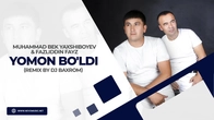 Muhammadbek Yaxshiboyev & Fazliddin Fayz - Yomon bo'ldi (remix By Dj Baxrom)