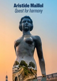 Aristide Maillol. Quest for Harmony