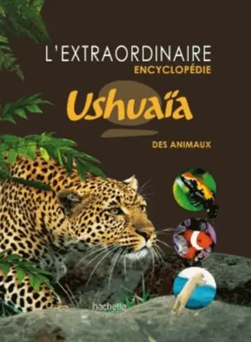 Обкладинка "L'extraordinaire Encyclopedie Ushuaia des animaux"