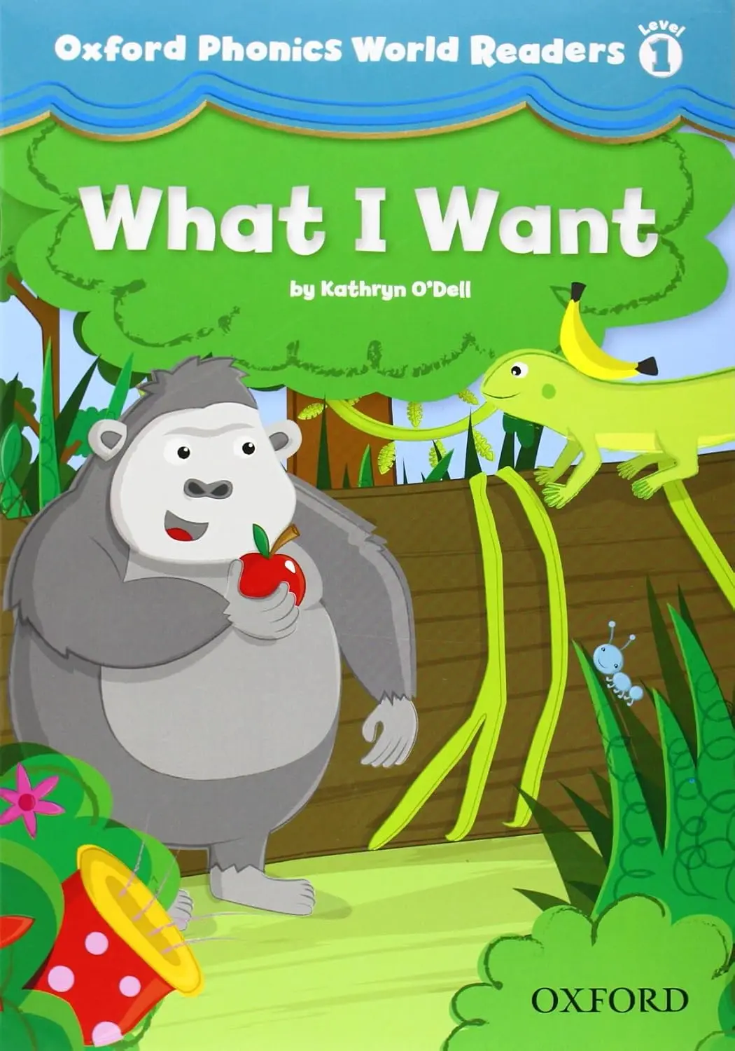 Oxford Phonics World 1. Reader: What I want