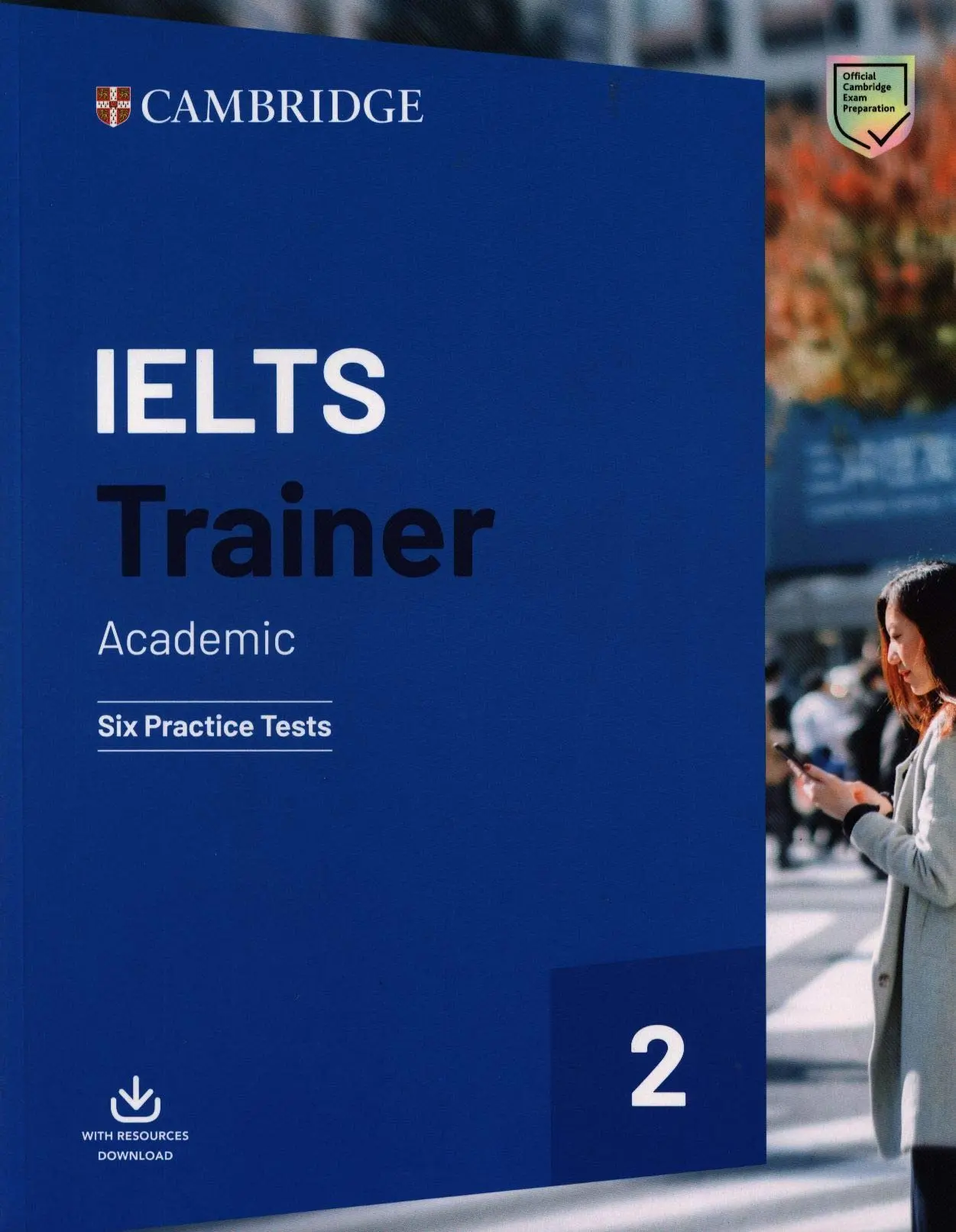 Trainer2: IELTS Academic Six Practice Tests with Answers and Downloadable Audio