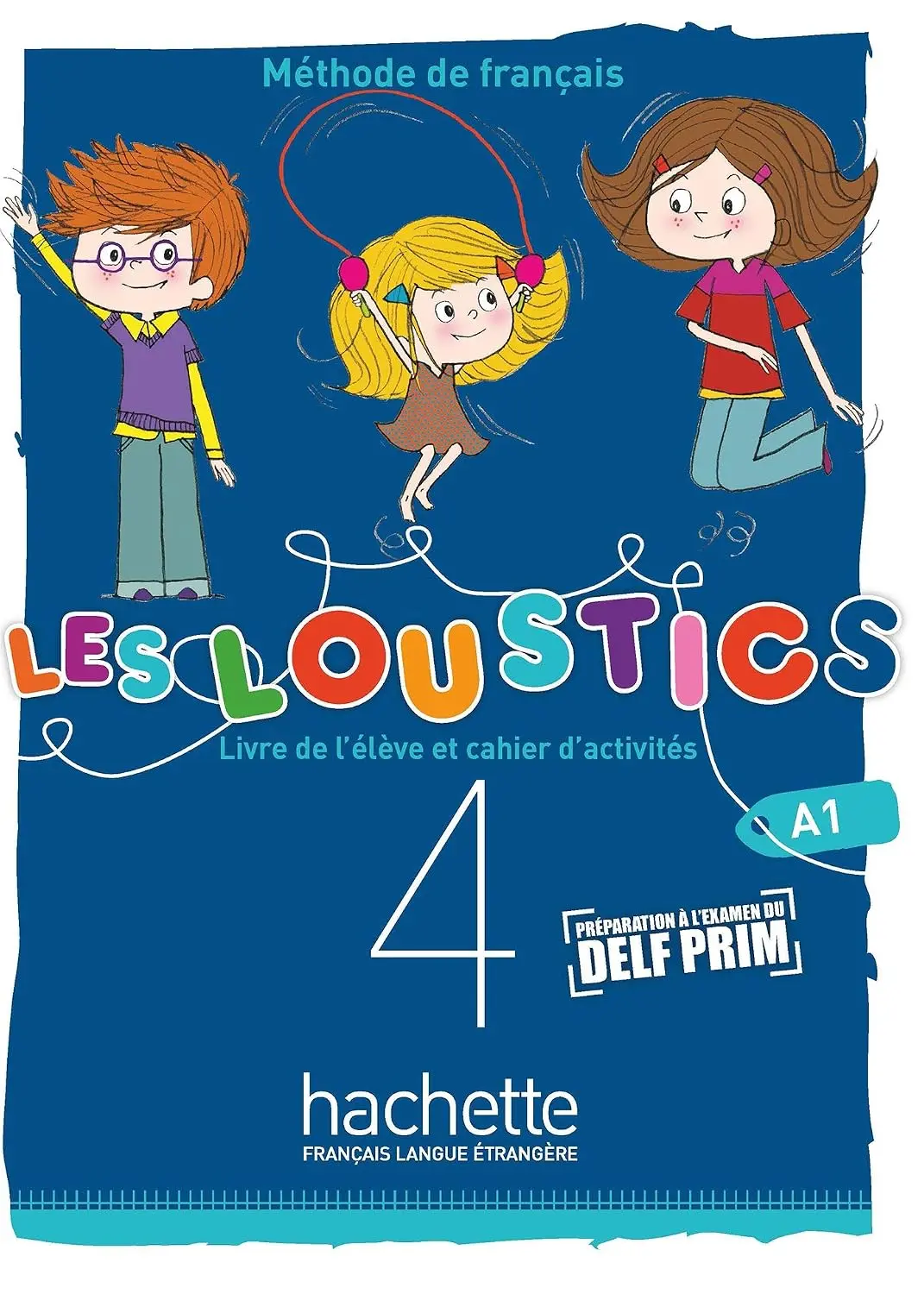 Les Loustics 4. Niveau A1 Livre de l'eleve + Cahier d'activites