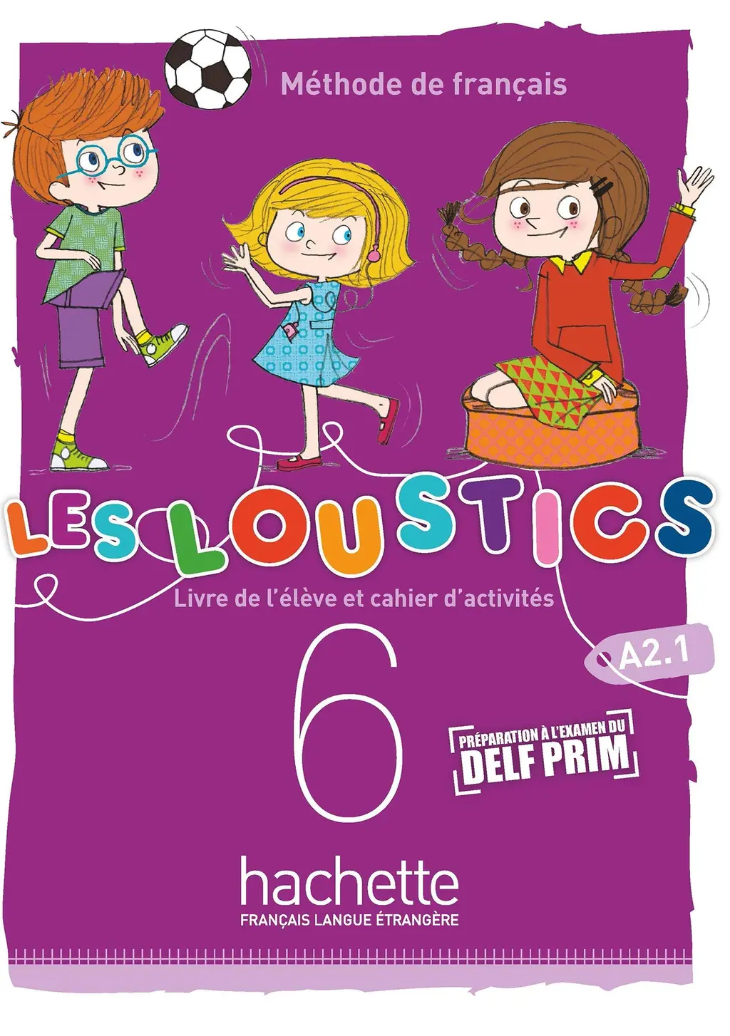 Обкладинка "Les Loustics 6. Niveau A2.1 Livre de l'eleve + Cahier d'activites"
