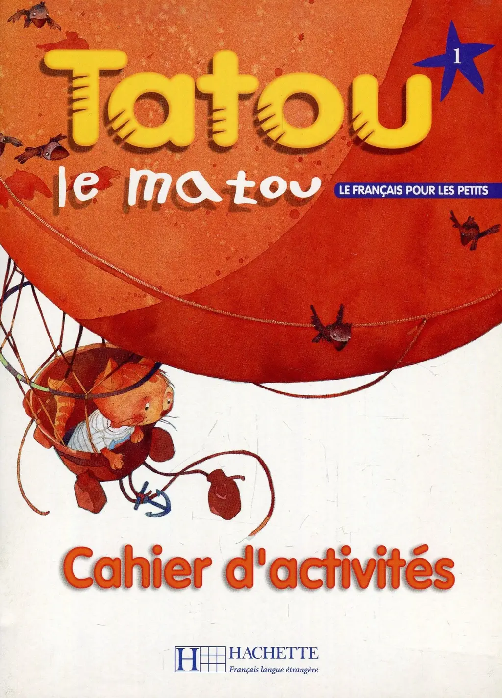 Обкладинка "atou Le Matou. Niveau 1 Cahier D'Activites"