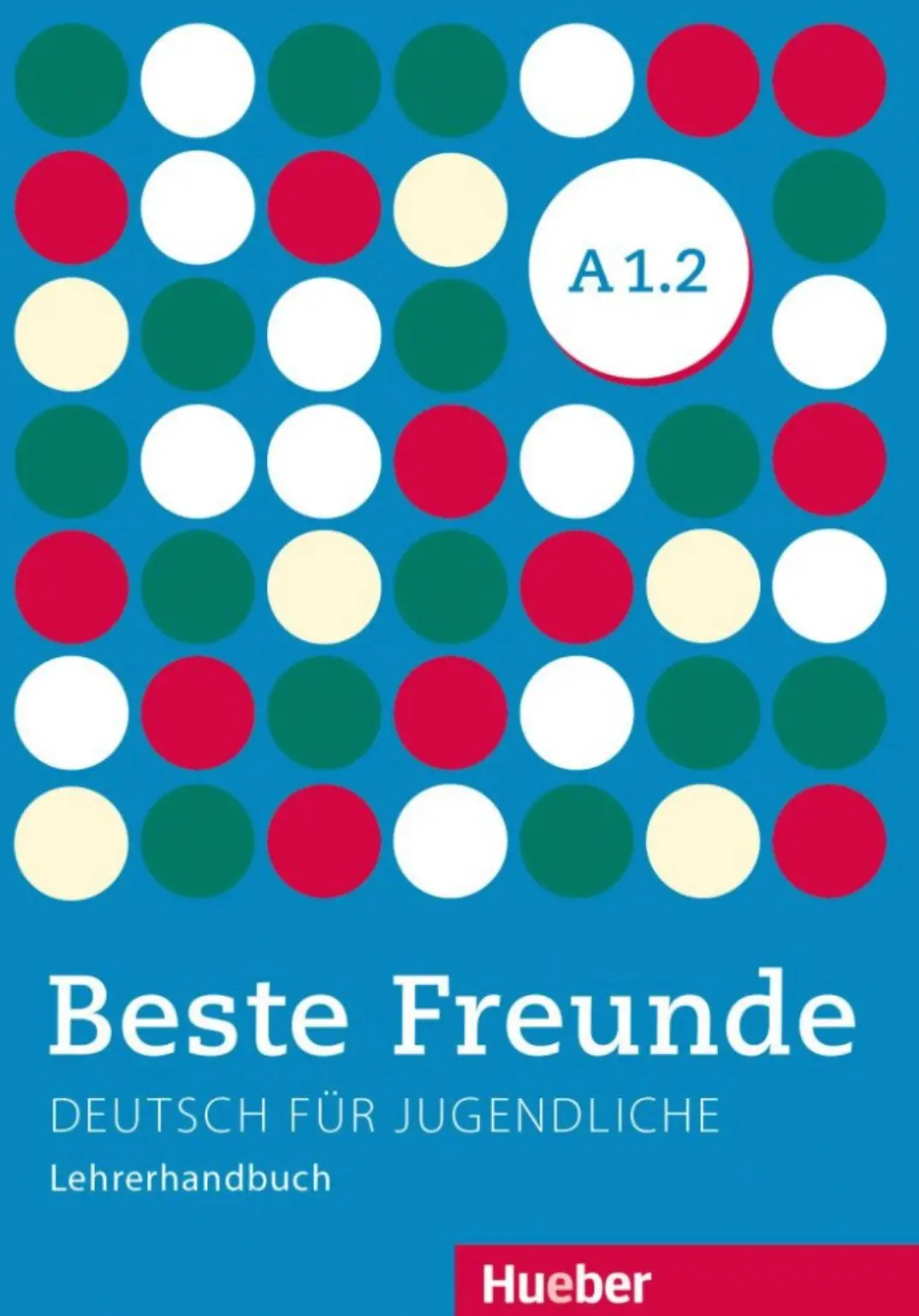 Beste Freunde A1.2 Lehrerhandbuch