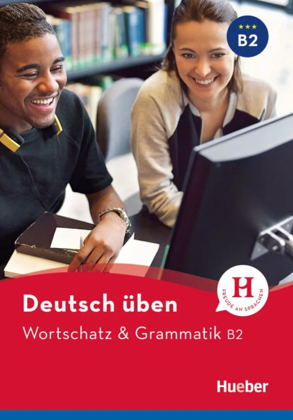 Deutsch uben. Wortschatz & Grammatik B2