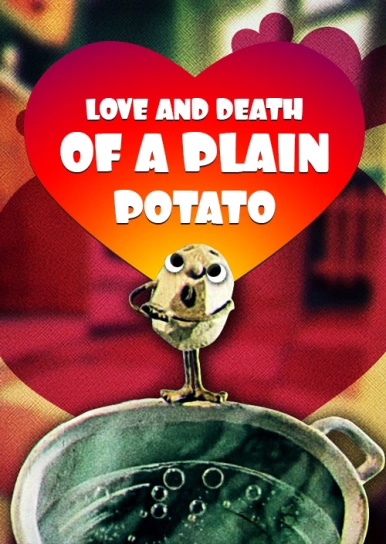 Love And Death Of A Plain Potato