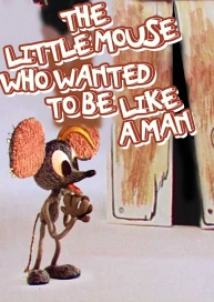 The Little Mouse Who Wanted to Be like a Man