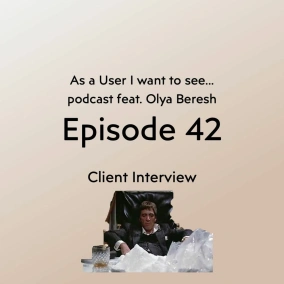 Episode 42 feat Olya Beresh - Client Interview [UKR]
