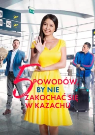 Pięć powodów, by nie zakochać się w Kazachu