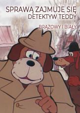 Sprawą zajmuje się detektyw Teddy. Brązowy i Biały — plakat