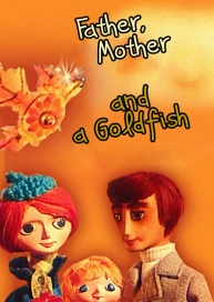 Father, Mother and a Goldfish