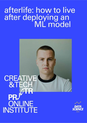 Afterlife: how to live after deploying an ML model