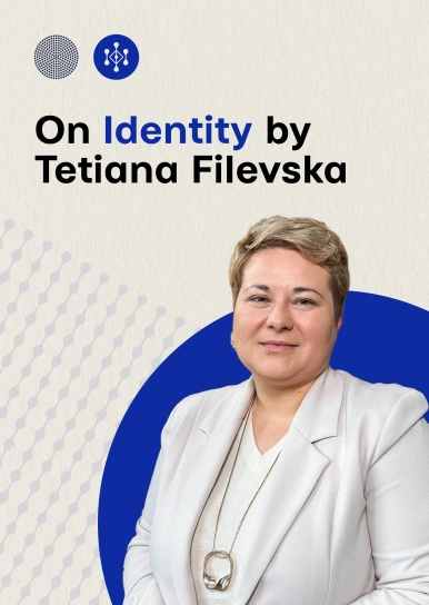 On Identity by Tetiana Filevska