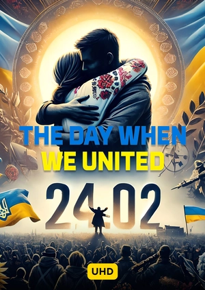 24.02.2022. The Day When We United UHD