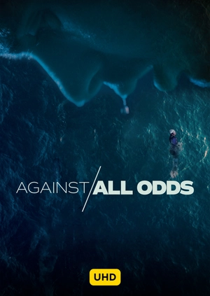 Against All Odds UHD