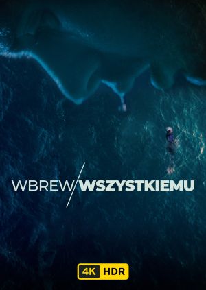 Wbrew wszystkiemu UHD HDR — plakat