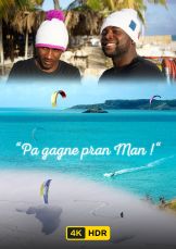 Pa Gagne Pran Man! UHD HDR — plakat