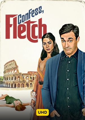 Confess, Fletch UHD