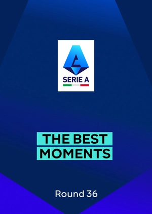 Serie A. Round 36. The Best Moments of the Round
