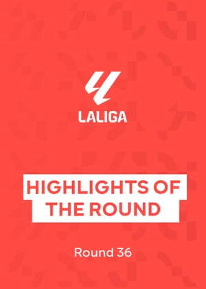 La Liga. Round 36. Highlights of the Round